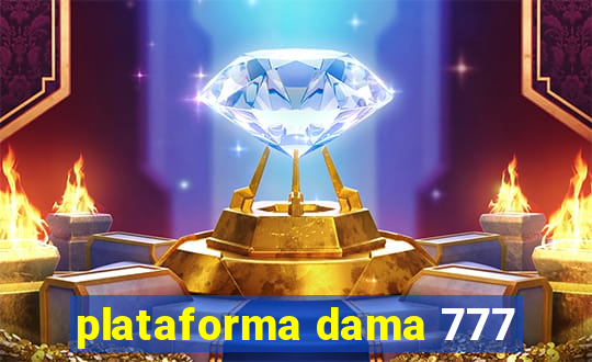 plataforma dama 777